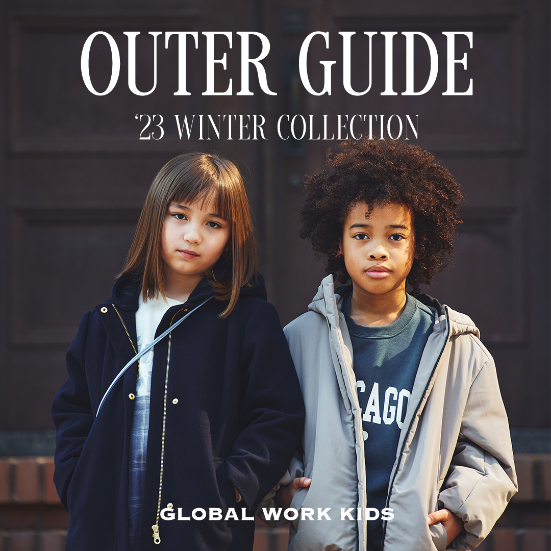 OUTER GUIDE '23 WINTER COLLECTION | KIDS | GLOBAL WORK